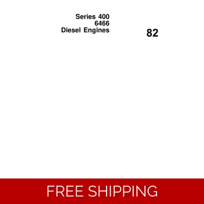 82 JOHN DEERE SERIES 400 , 6466 DIESEL ENGINES SERVICE REPAIR MANUAL 82 JOHN DEERE SERIES 400 , 6466 DIESEL ENGINES SERVICE REPAIR MANUAL